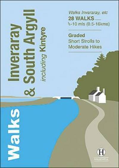 Walks. Inveraray &#38; South Argyll Including Kintyre