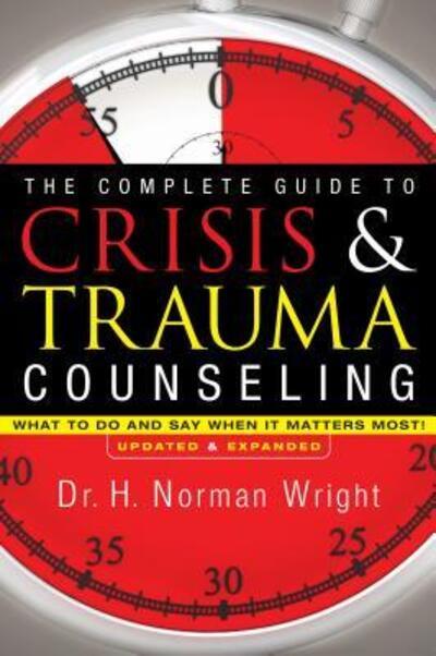 The Complete Guide To Crisis & Trauma Counseling