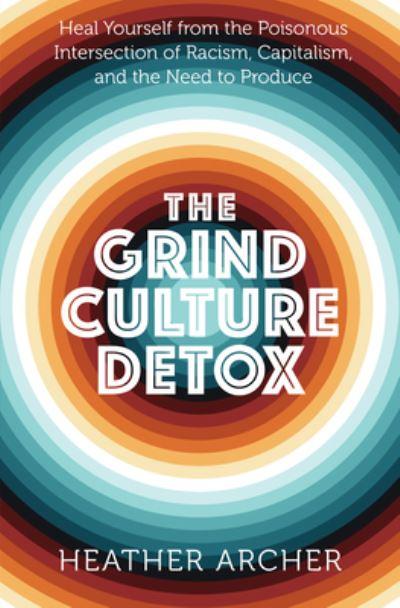 The Grind Culture Detox