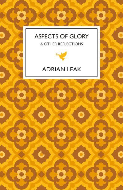 Aspects of Glory and Other Reflections