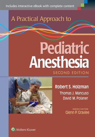 A Practical Approach To Pediatric Anesthesia