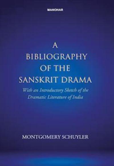 A Bibliography of the Sanskrit Drama