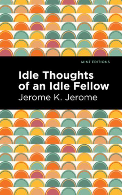 The Idle Thoughts of an Idle Fellow