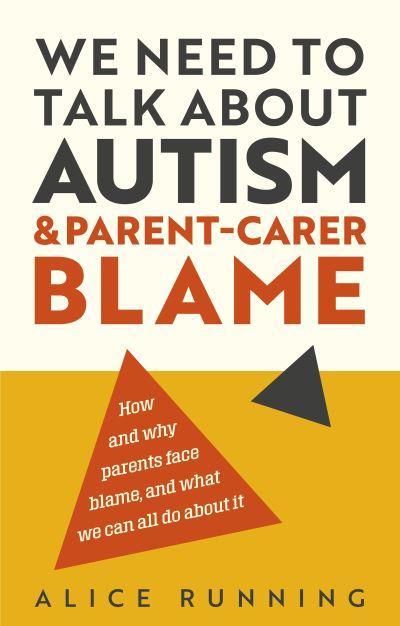We Need To Talk About Autism and Parent-Carer Blame