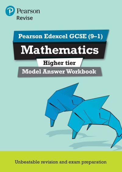 Revise Edexcel GCSE (9-1) Mathematics. Model Answer Workbook