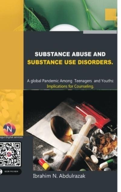 Substance Abuse and Substance Use Disorders. A Global Pandemic Among Teenagers and Youths