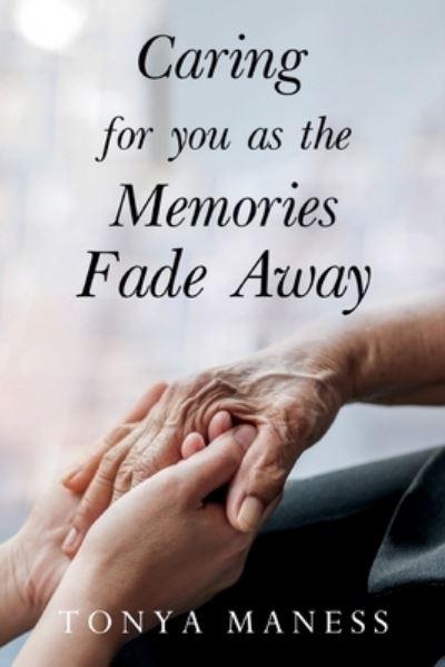 Caring For You As the Memories Fade Away