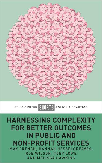 Harnessing Complexity For Better Outcomes in Public and Non-Profit Services