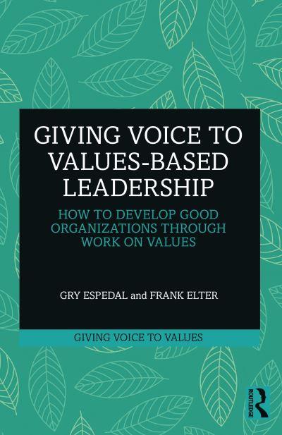 Giving Voice To Values-Based Leadership