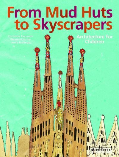 From Mud Huts To Skyscrapers