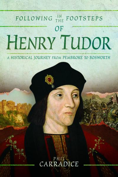 Following in the Footsteps of Henry Tudor