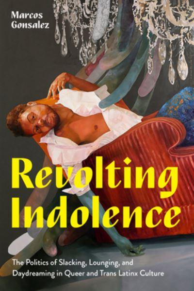 Revolting Indolence