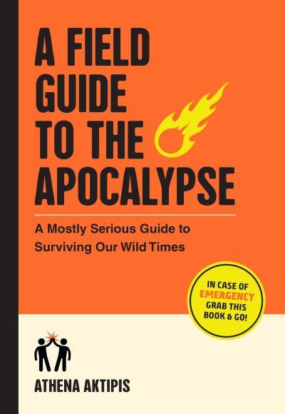 A Field Guide To the Apocalypse