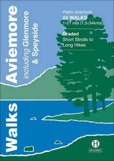 Walks. Aviemore Including Glenmore & Speyside