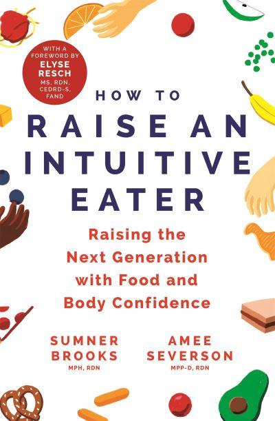 How To Raise an Intuitive Eater