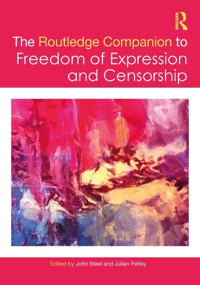 The Routledge Companion To Freedom of Expression and Censors