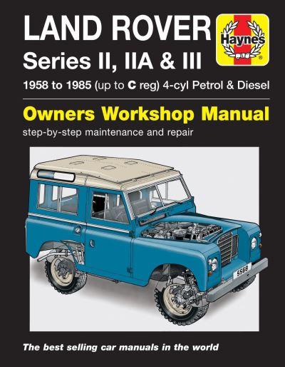Land Rover Series II, IIA & III Petrol and Diesel Service an