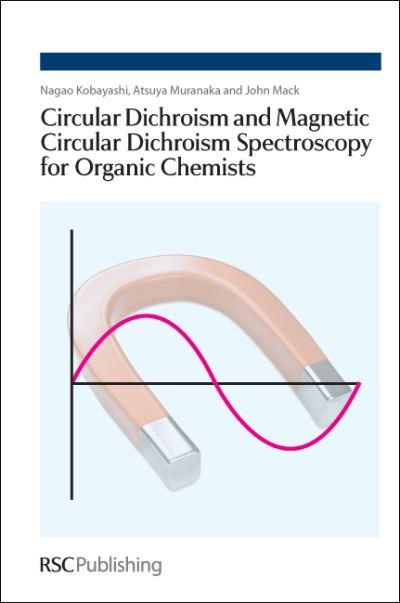 Circular Dichroism and Magnetic Circular Dichroism Spectroscopy For Organic Chemists