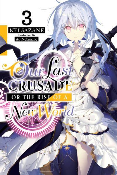 Our Last Crusade, or, The Rise of a New World. 3