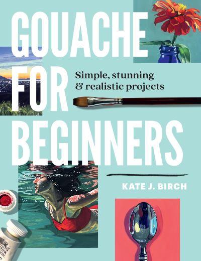 Gouache For Beginners