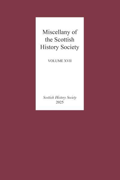 Miscellany of the Scottish History Society. Volume XVII