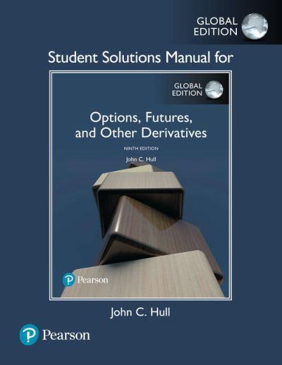 Student Solutions Manual For Options, Futures, and Other Der