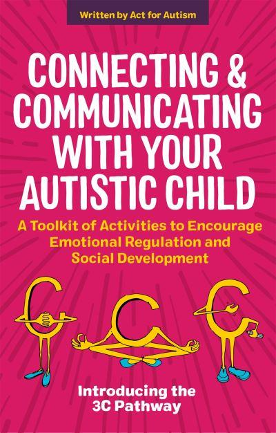Connecting and Communicating With Your Autistic Child