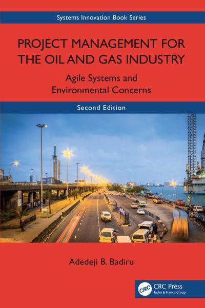 Project Management For the Oil and Gas Industry. Agile Systems and Environmental Concerns