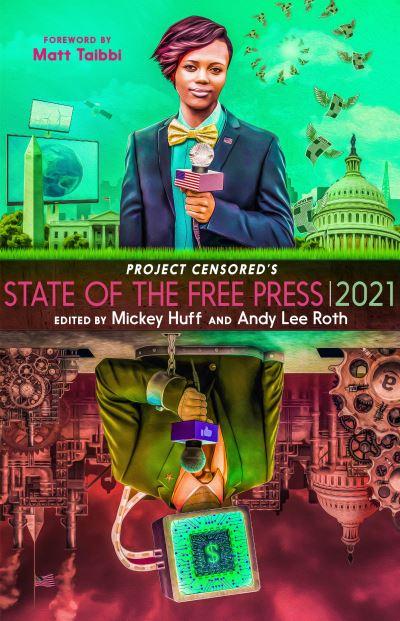 Project Censored's State of the Free Press. 2021