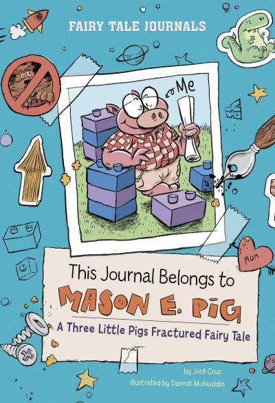 This Journal Belongs To Mason E. Pig