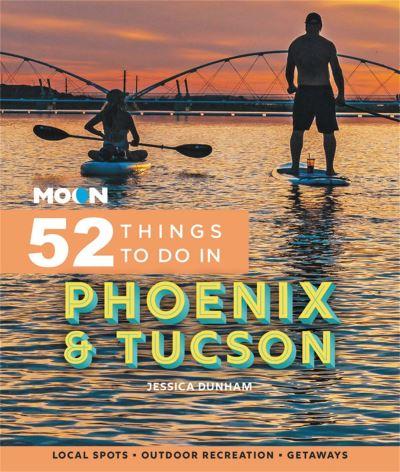 52 Things To Do in Phoenix & Tucson