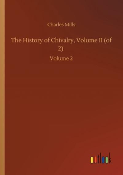 The History of Chivalry, Volume II (of 2)
