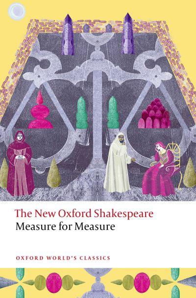 The New Oxford Shakespeare. Measure For Measure