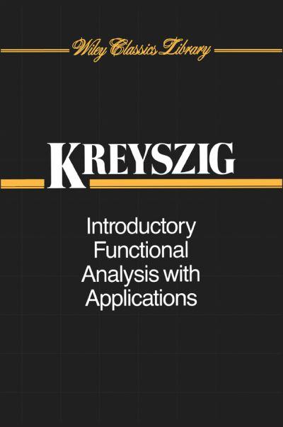 Introductory Functional Analysis With Applications