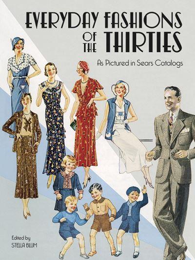 Everyday Fashions of the Thirties As Pictured in Sears Catal