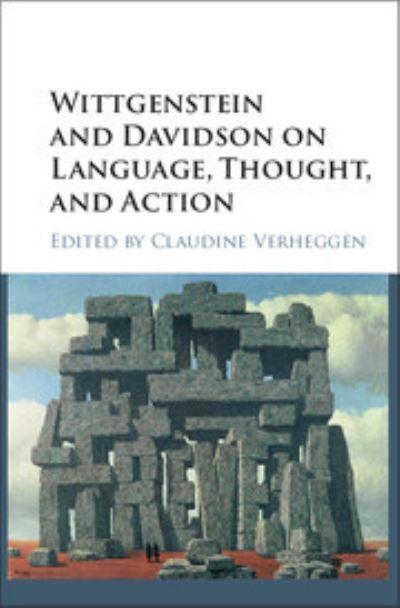Wittgenstein and Davidson on Language, Thought, and Action