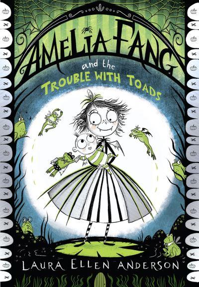 Amelia Fang and the Trouble With Toads