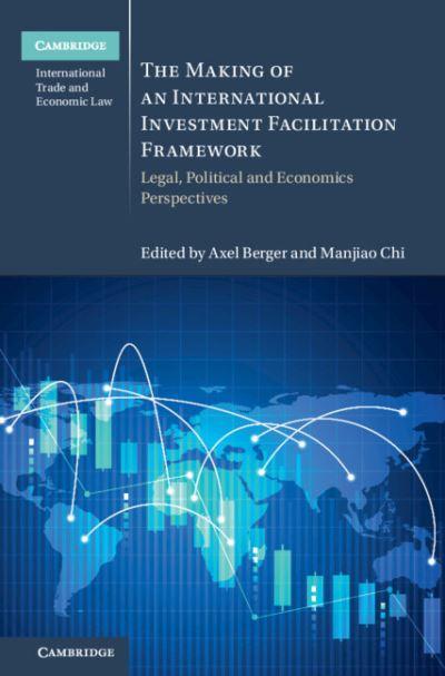 The Making of an International Investment Facilitation Framework