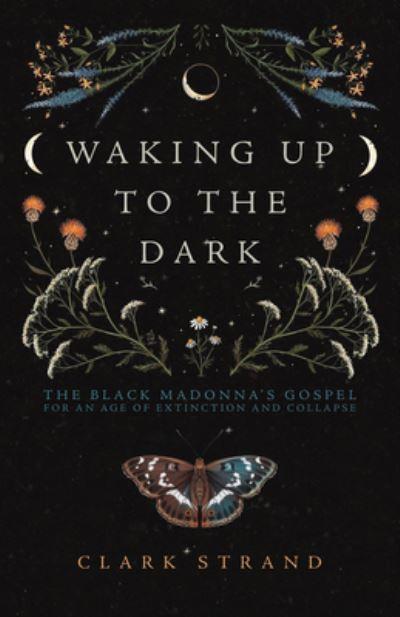 Waking Up To the Dark