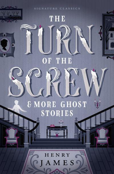 The Turn of the Screw and Other Ghost Stories