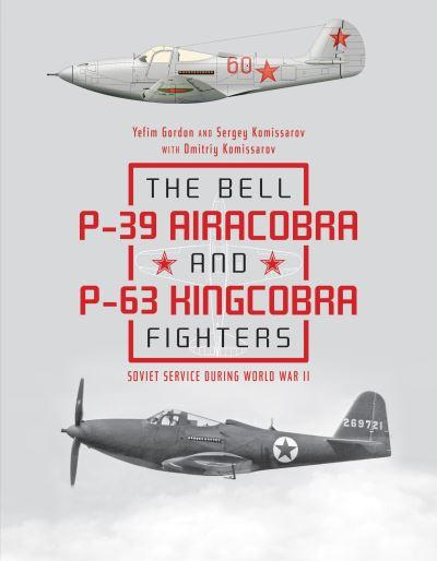 The Bell P-39 Airacobra & P-63 Kingcobra Fighters