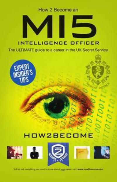 How To Become a MI5 Intelligence Officer: The Ultimate Career Guide To Working For MI5