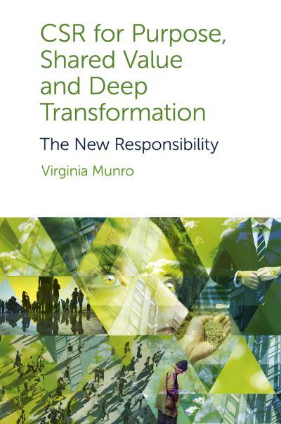 CSR For Purpose, Shared Value and Deep Transformation