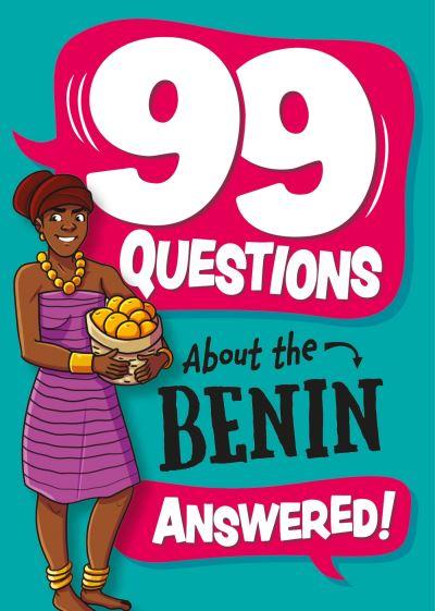 99 Questions About the Benin Answered!
