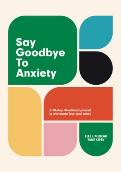 Say Goodbye To Anxiety