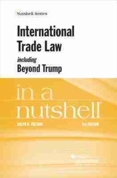 International Trade Law, Including Beyond Trump, in a Nutshell