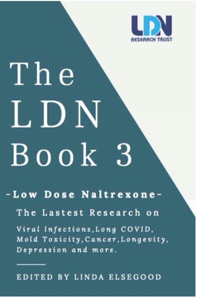 The LDN Book. 3. The Latest Research on Viral Infections, Long COVID, Mold Toxicity, Cancer, Longevity, Depression and More