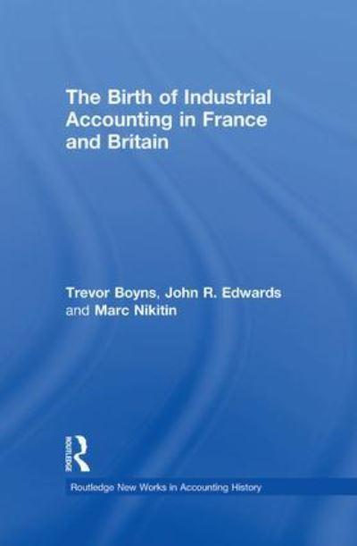 The Birth of Industrial Accounting in France and Britain