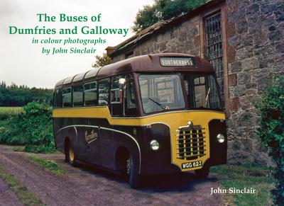 The Buses of Dumfries and Galloway in Colour Photographs By John Sinclair