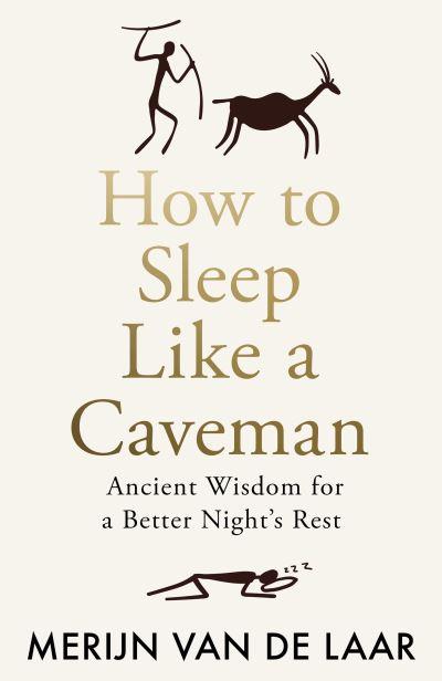 How To Sleep Like a Caveman